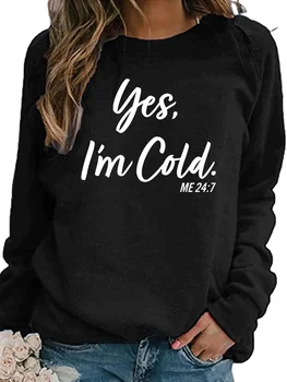 Шикарные Повседневные женские футболки с буквенным принтом Yes, i'm Cold Me 24:7, Зимняя футболка Oneck 90-х, женский Новый топ Y2K, Эстетическая одежда